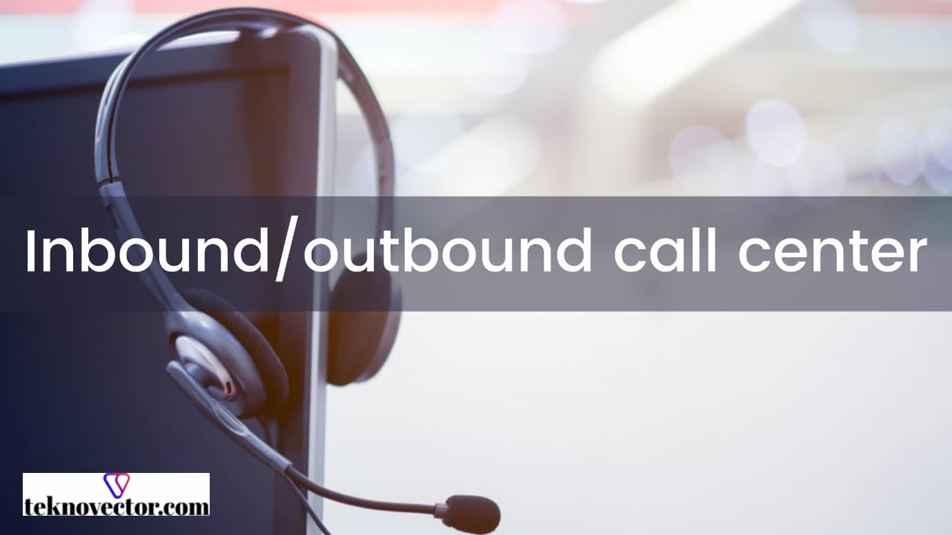 inbound outbound call center